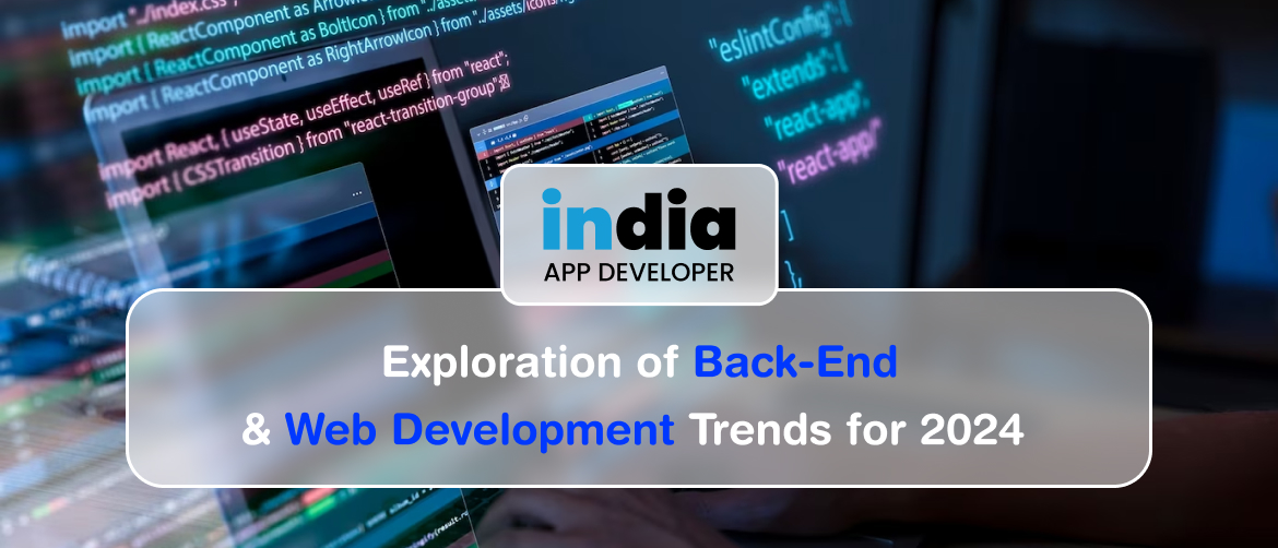 Exploration of Back-End & Web Development Trends for 2024